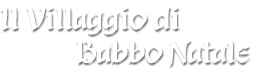 Il Villaggio Di Babbo Natale